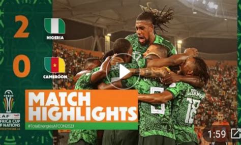 highlight of nigeria vs cameroon afcon